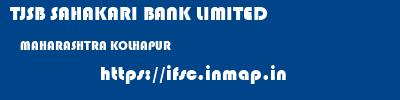 TJSB SAHAKARI BANK LIMITED  MAHARASHTRA KOLHAPUR    ifsc code